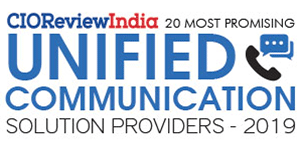 20 Most Promising Unified Communications Solution Providers - 2019